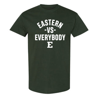 Eastern Michigan Vs Everybody T-Shirt - Forest