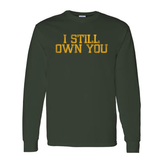 I Still Own You Long Sleeve T-Shirt - Forest