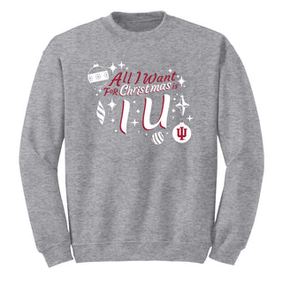 Indiana Hoosiers All I Want For Christmas Is IU Crewneck Sweatshirt - Sport Grey