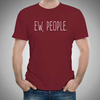 Ew People - Funny Humor Ironic Anti-Social - Adult Graphic Cotton T-Shirt - Garnet